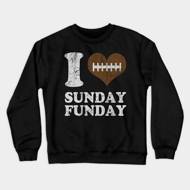 I Love Sunday Funday Football Crewneck Sweatshirt by E